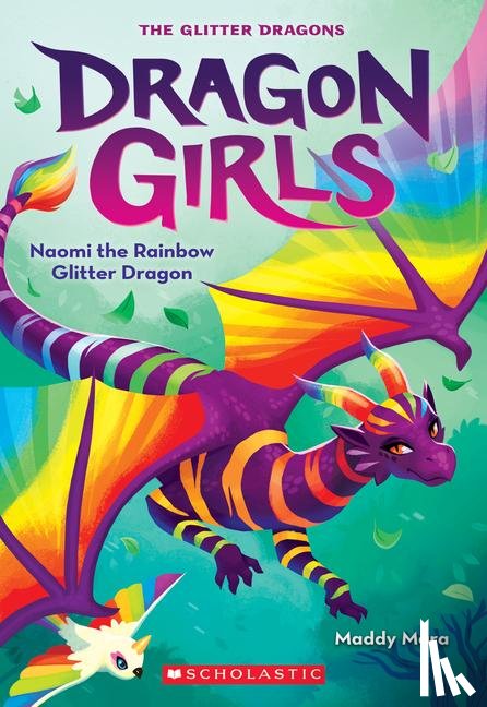 Mara, Maddy - Naomi the Rainbow Glitter Dragon (Dragon Girls #3)