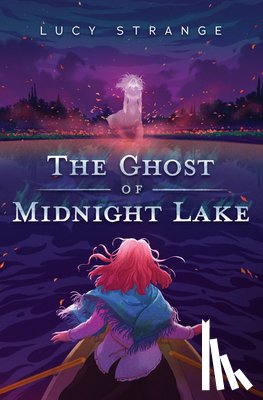 Strange, Lucy - GHOST OF MIDNIGHT LAKE