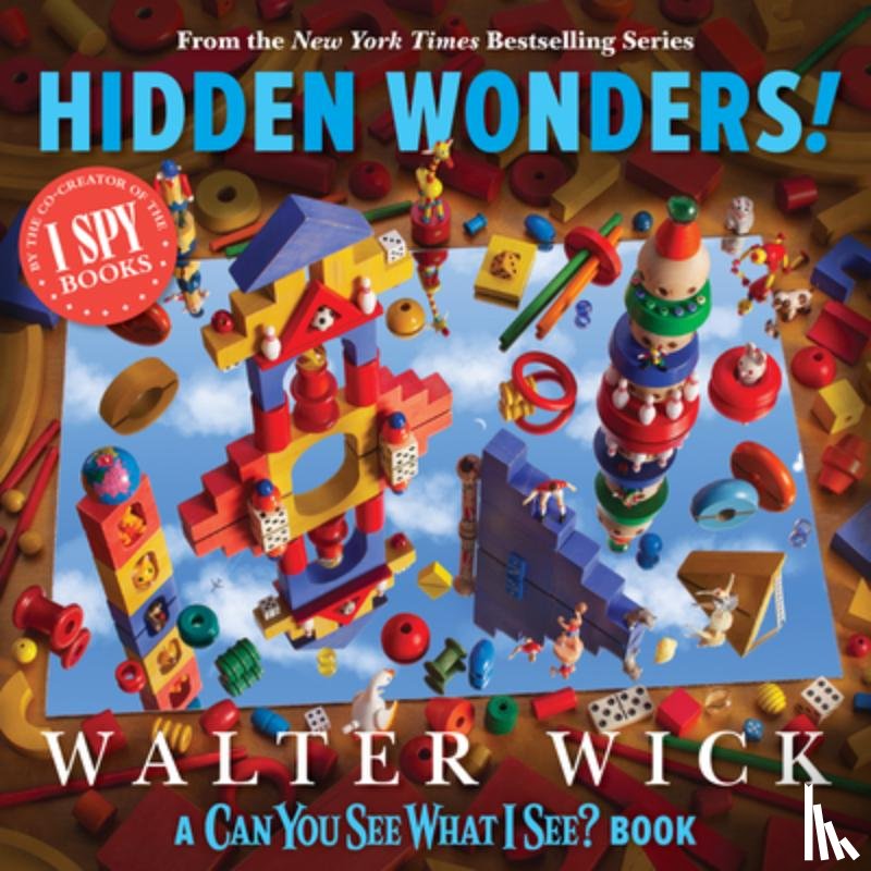 Wick, Walter - Can You See What I See?: Hidden Wonders (From the Creator of I Spy)