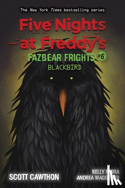 Cawthon, Scott, Cooper, Elley, Waggener, Andrea - Blackbird (Five Nights at Freddy's: Fazbear Frights #6)