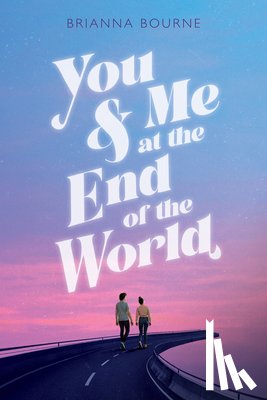 Bourne, Brianna - You & Me at the End of the World