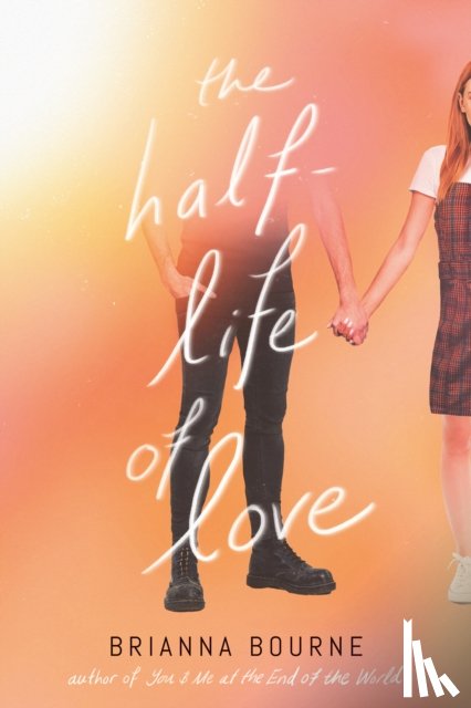 Bourne, Brianna - The Half-Life of Love