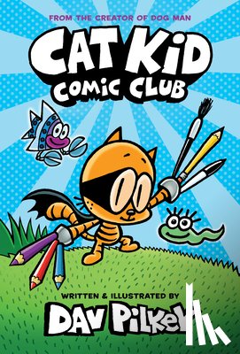 Pilkey, Dav - CAT KID COMIC CLUB A GRAPHIC N