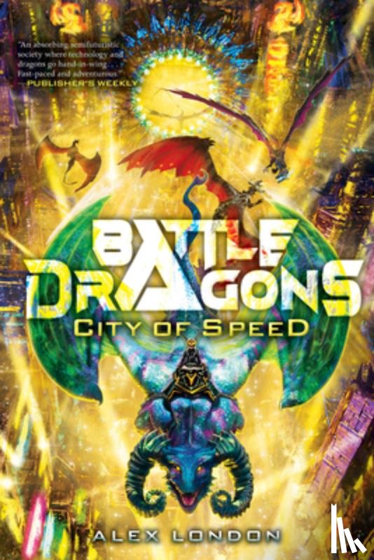 London, Alex - City of Speed (Battle Dragons #2)