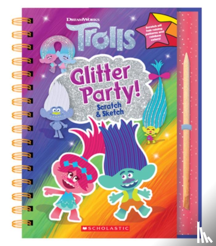 Walker, T. J. - Trolls: Scratch Magic: Glitter Party!