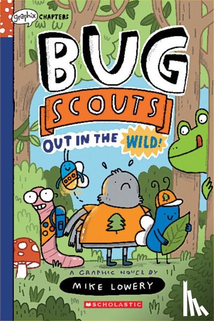 Lowery, Mike - Out in the Wild!: A Graphix Chapters Book (Bug Scouts #1)