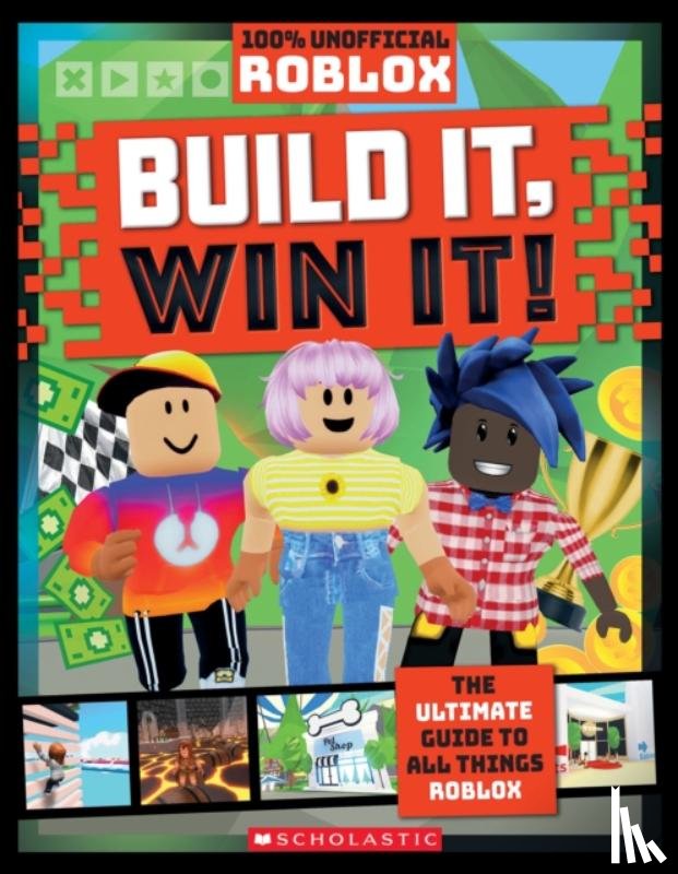 Scholastic - Roblox: Build It, Win it! (100% Unofficial)