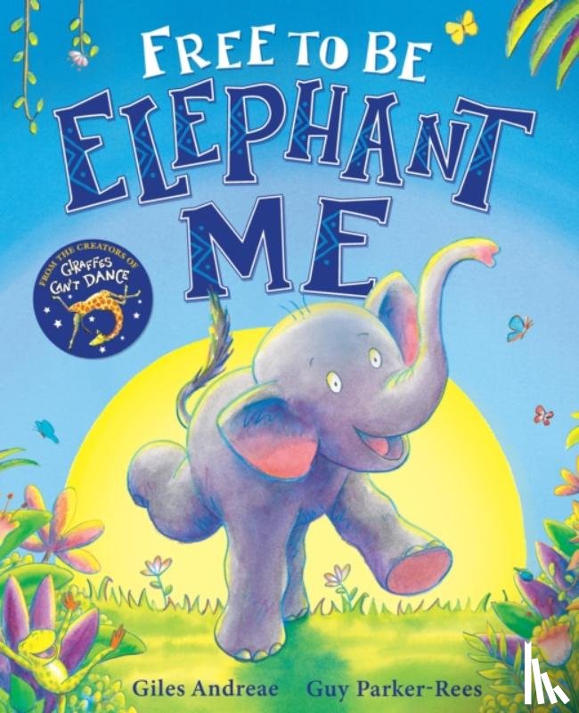 Andreae, Giles - Free to Be Elephant Me