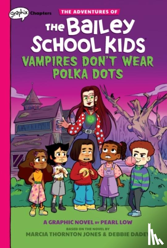 Jones, Marcia Thornton, Dadey, Debbie - Vampires Don't Wear Polka Dots: A Graphix Chapters Book (The Adventures of the Bailey School Kids #1)