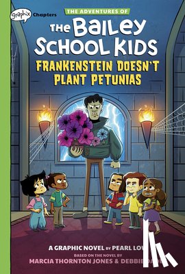 Jones, Marcia Thornton - Frankenstein Doesn't Plant Petunias: A Graphix Chapters Book (the Adventures of the Bailey School Kids #2)