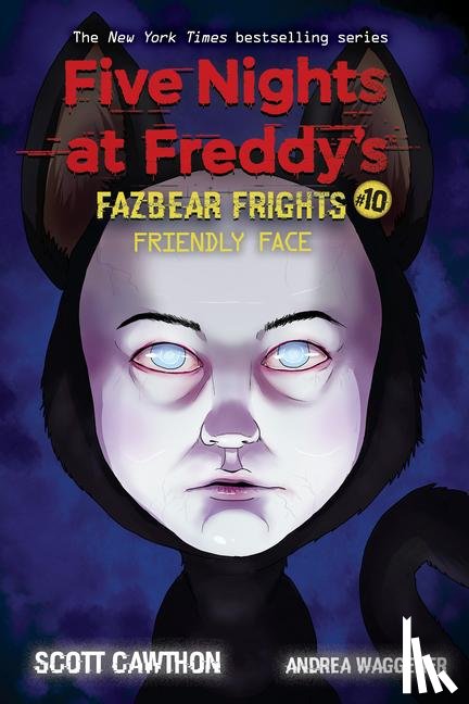 Cawthon, Scott, Waggener, Andrea - Friendly Face (Five Nights at Freddy's: Fazbear Frights #10)