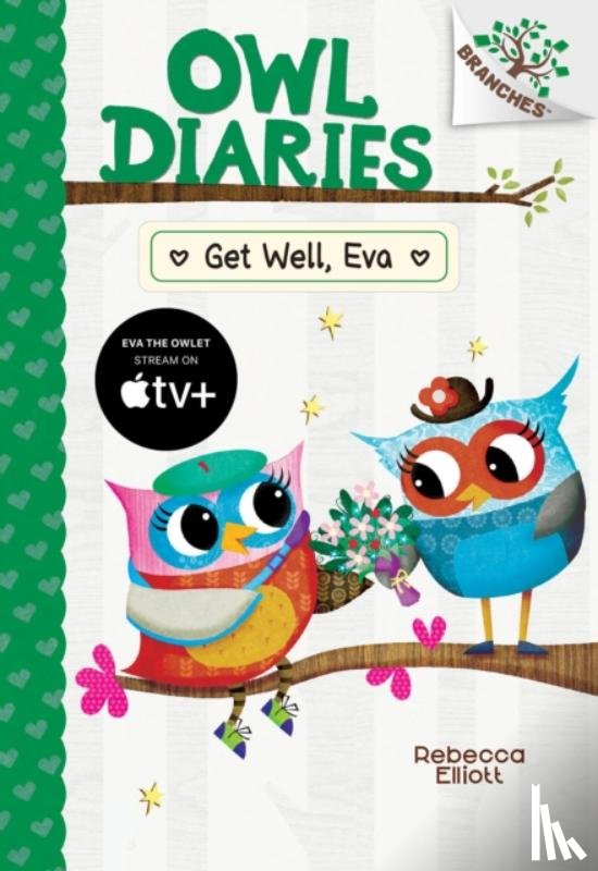 Elliott, Rebecca - Get Well, Eva: A Branches Book (Owl Diaries #16)