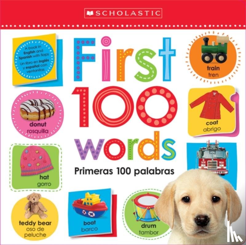 Scholastic - First 100 Words / Primeras 100 Palabras: Scholastic Early Learners (Lift the Flap) (Bilingual)
