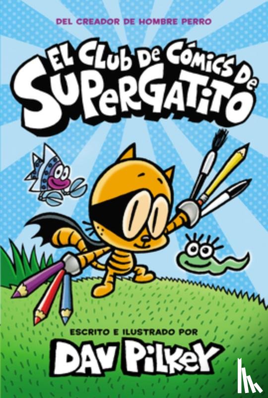 Pilkey, Dav - El Club de Cómics de Supergatito (Cat Kid Comic Club)