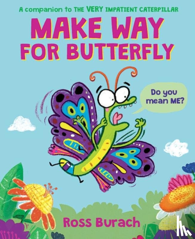 Burach, Ross - Make Way for Butterfly (A Very Impatient Caterpillar Book)