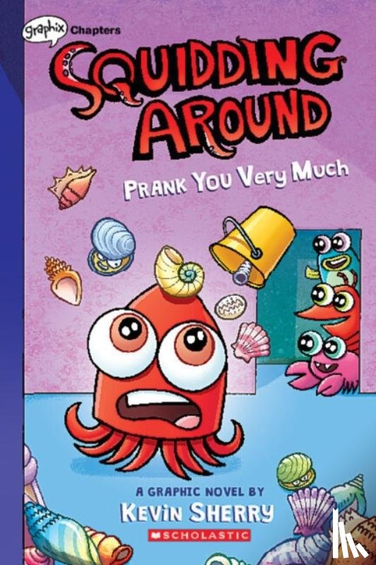 Sherry, Kevin - Squidding Around: Prank You Very Much