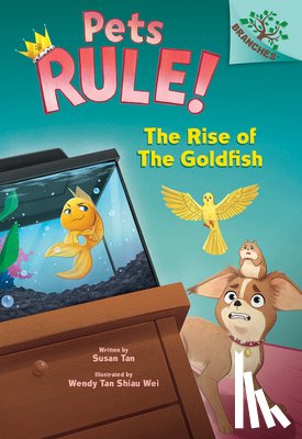 Tan, Susan - The Rise of the Goldfish: A Branches Book (Pets Rule! #4)