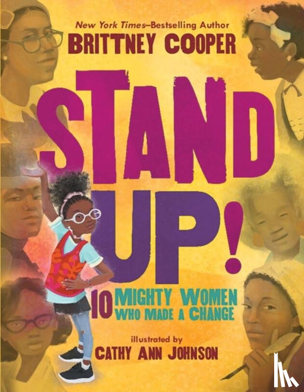 Cooper, Brittney - Stand Up!: 10 Mighty Women Who Made a Change