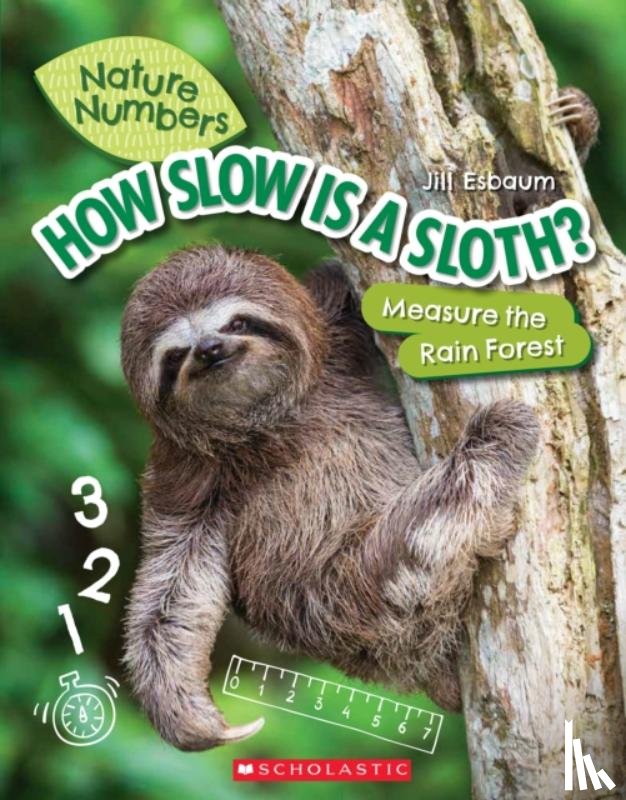 Esbaum, Jill - How Slow Is a Sloth?
