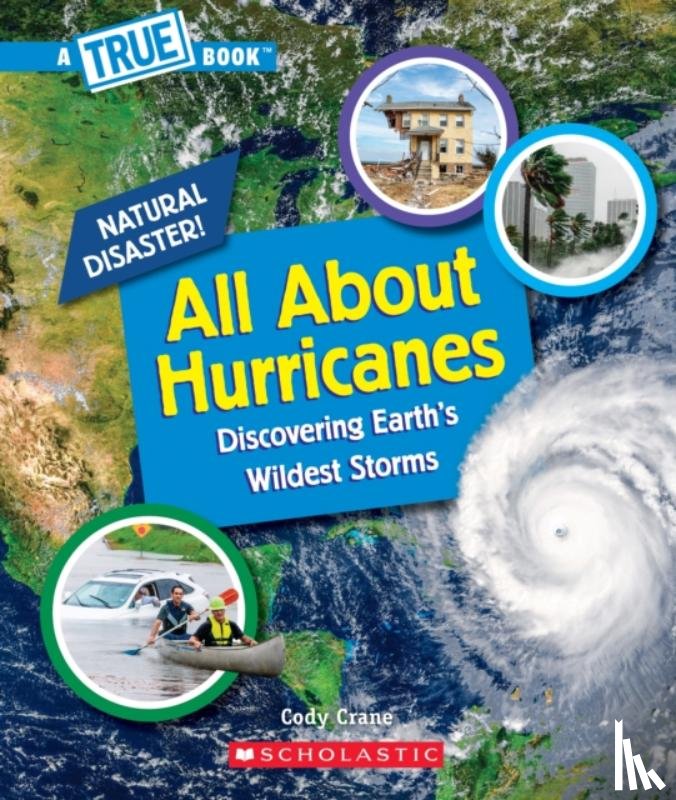 Crane, Cody - All About Hurricanes (A True Book: Natural Disasters)