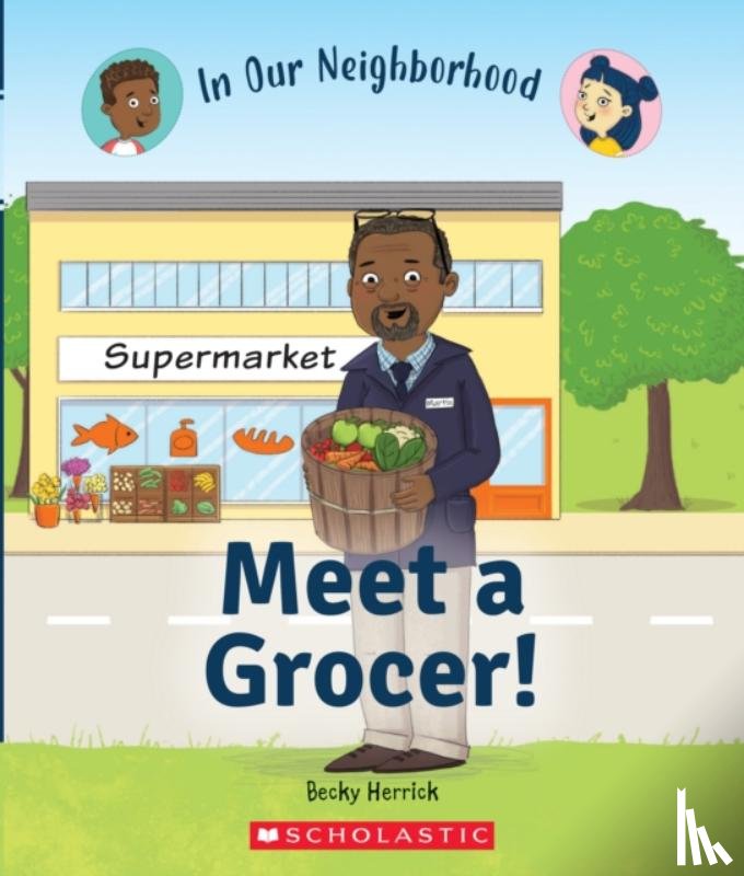 Herrick, Becky - Meet a Grocer! (In Our Neighborhood)