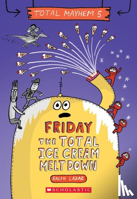 Lazar, Ralph - Friday - The Total Ice Cream Meltdown (Total Mayhem #5)