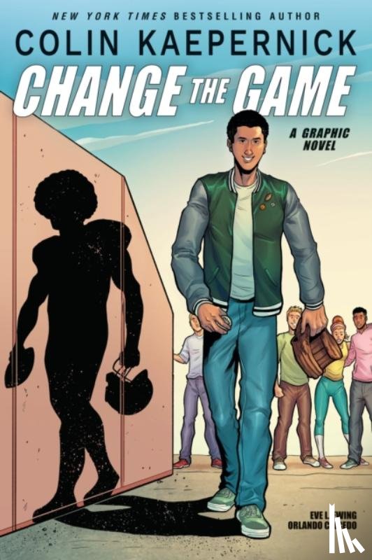 Kaepernick, Colin, Ewing, Eve L. - Colin Kaepernick: Change the Game