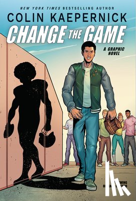 Kaepernick, Colin - Colin Kaepernick: Change the Game (Graphic Novel Memoir)