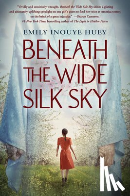 Huey, Emily Inouye - Beneath the Wide Silk Sky
