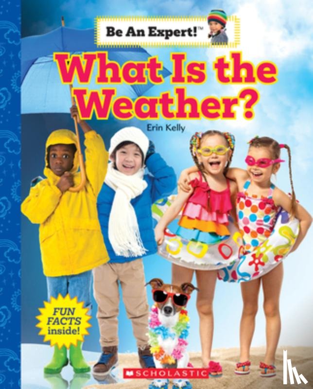 Kelly, Erin - What Is the Weather? (Be an Expert!)
