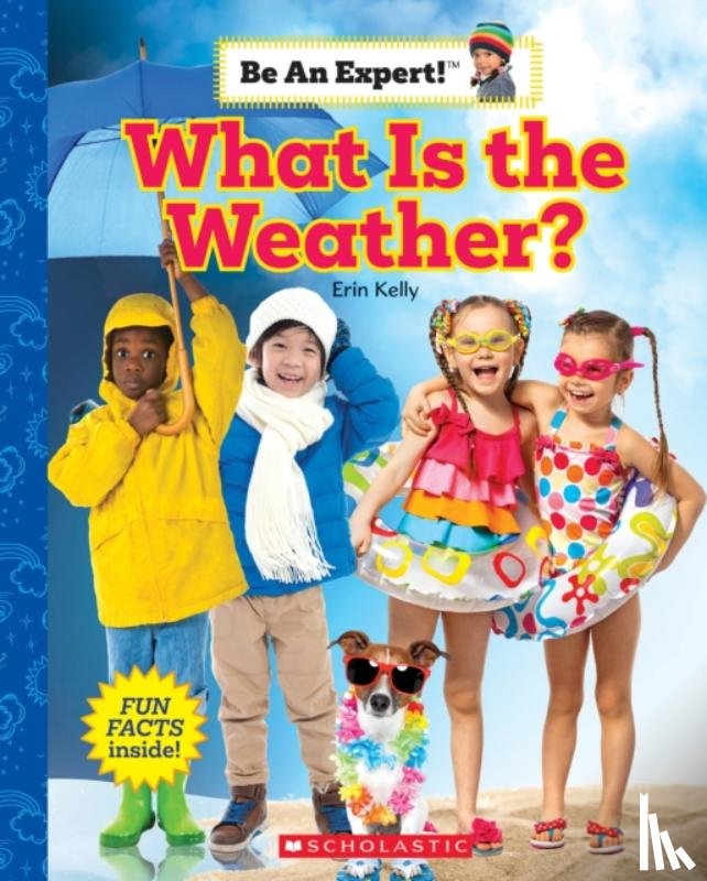 Kelly, Erin - What Is the Weather? (Be an Expert!)
