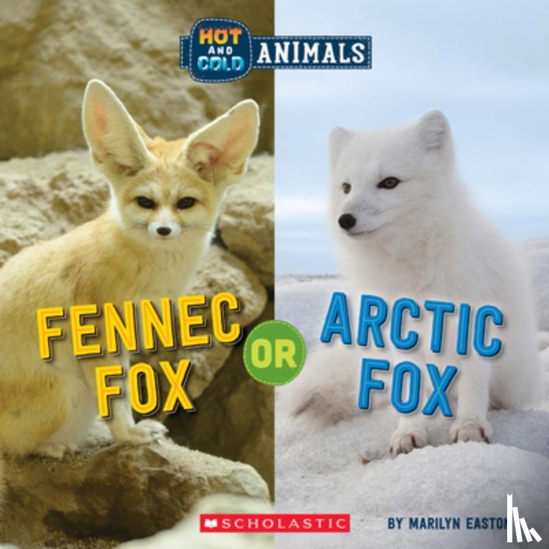 Easton, Marilyn - Fennec Fox or Arctic Fox (Wild World: Hot and Cold Animals)