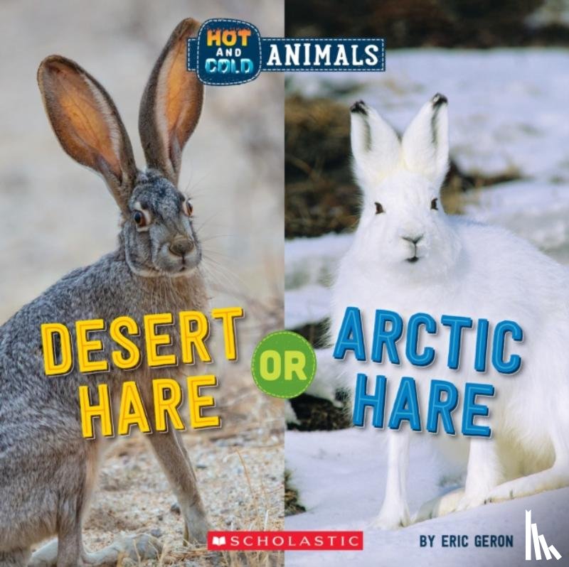 Geron, Eric - Desert Hare or Arctic Hare (Wild World: Hot and Cold Animals)