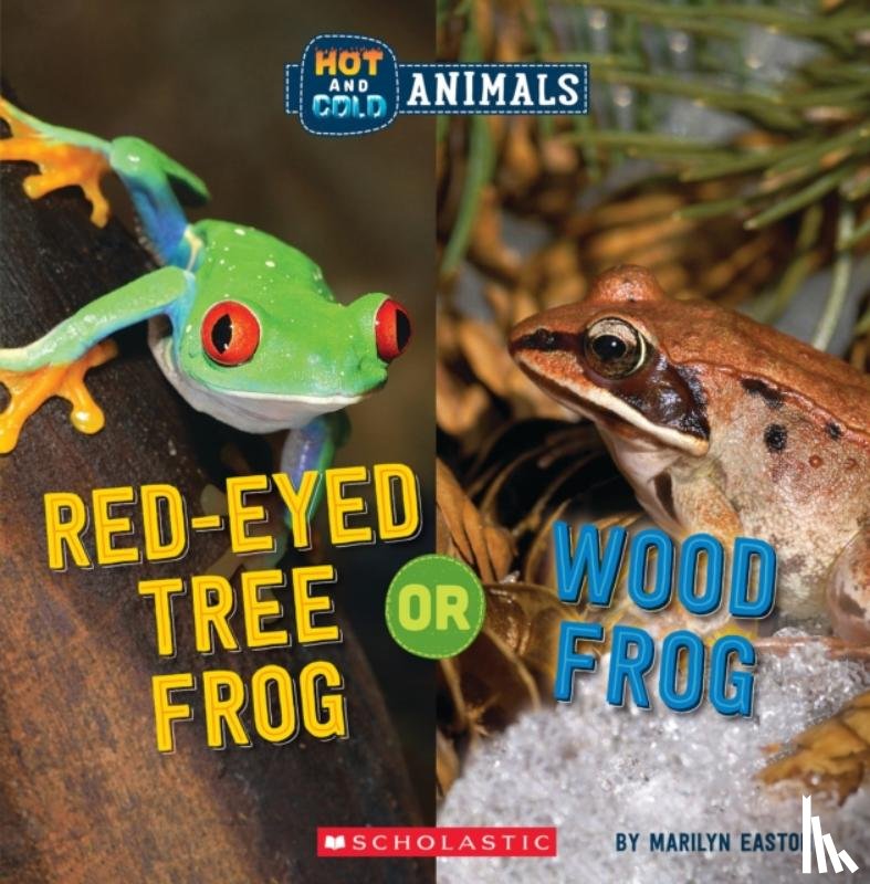 Easton, Marilyn - Red-Eyed Tree Frog or Wood Frog (Wild World: Hot and Cold Animals)