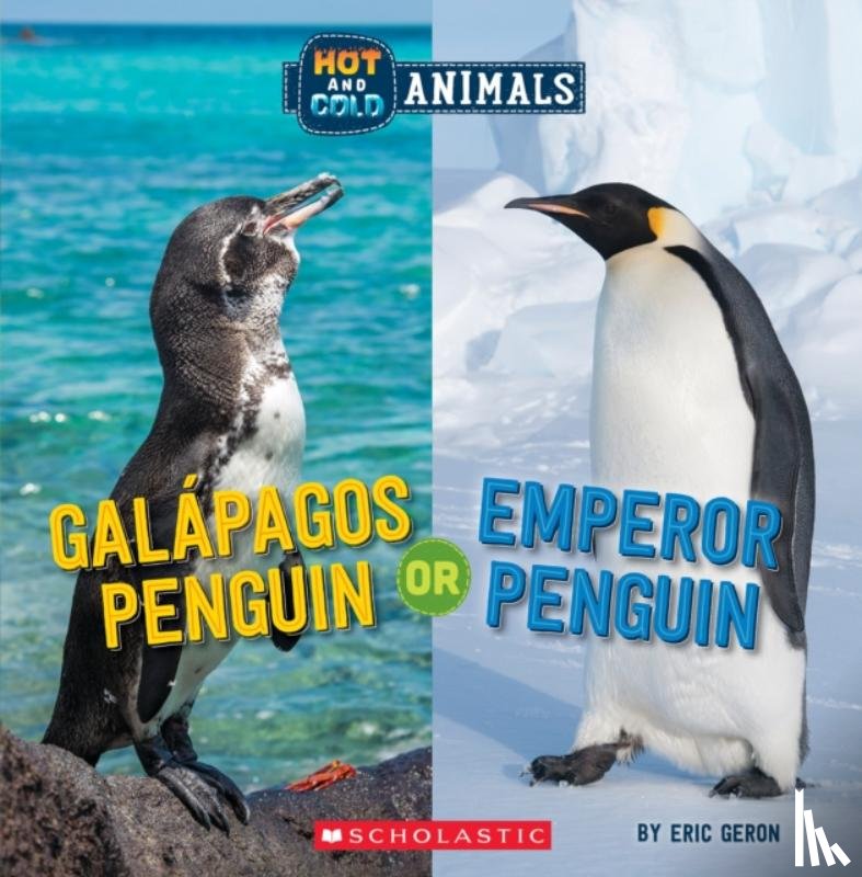 Geron, Eric - Galapagos Penguin or Emperor Penguin (Wild World: Hot and Cold Animals)