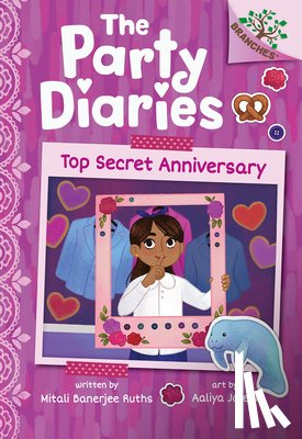 Ruths, Mitali Banerjee - Top Secret Anniversary: A Branches Book (the Party Diaries #3)