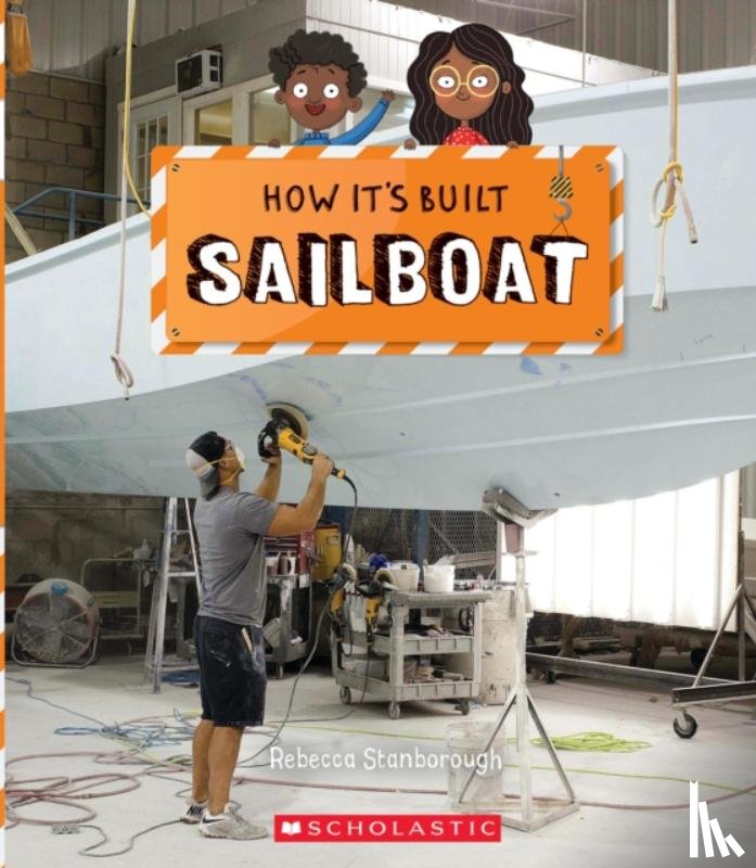 Stanborough, Rebecca J. - Sailboat (How It's Built)