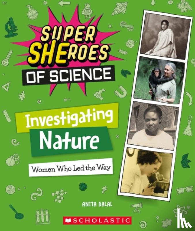 Dalal, Anita - Investigating Nature: Women Who Led the Way (Super SHEroes of Science)