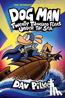 Pilkey, Dav - Dog Man: Twenty Thousand Fleas Under the Sea: A Graphic Novel (Dog Man #11): From the Creator of Captain Underpants