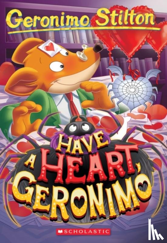 Stilton, Geronimo - Have a Heart, Geronimo (Geronimo Stilton #80)