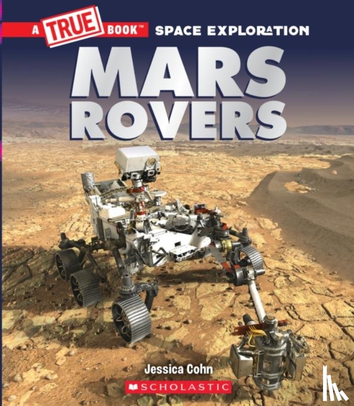 Cohn, Jessica - Mars Rovers (A True Book: Space Exploration)