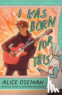 Oseman, Alice - I Was Born for This