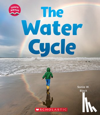 Black, Sonia - The Water Cycle (Learn About: Water)