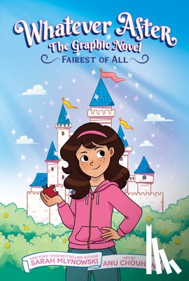 Mlynowski, Sarah - Fairest of All (Whatever After Graphic Novel #1)