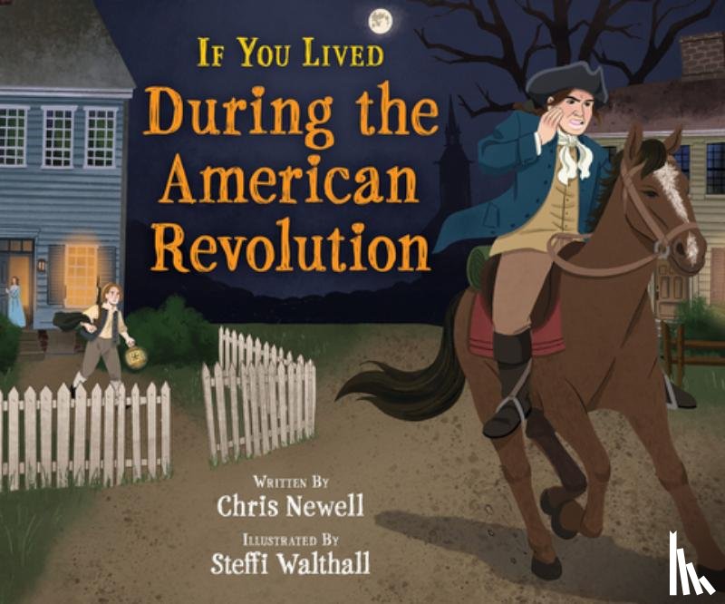 Newell, Chris - If You Lived During the American Revolution