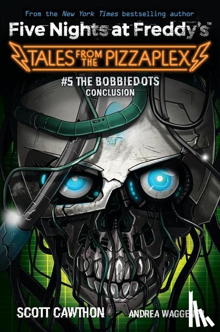 Cawthon, Scott - The Bobbiedots Conclusion (Five Nights at Freddy's: Tales from the Pizzaplex #5)
