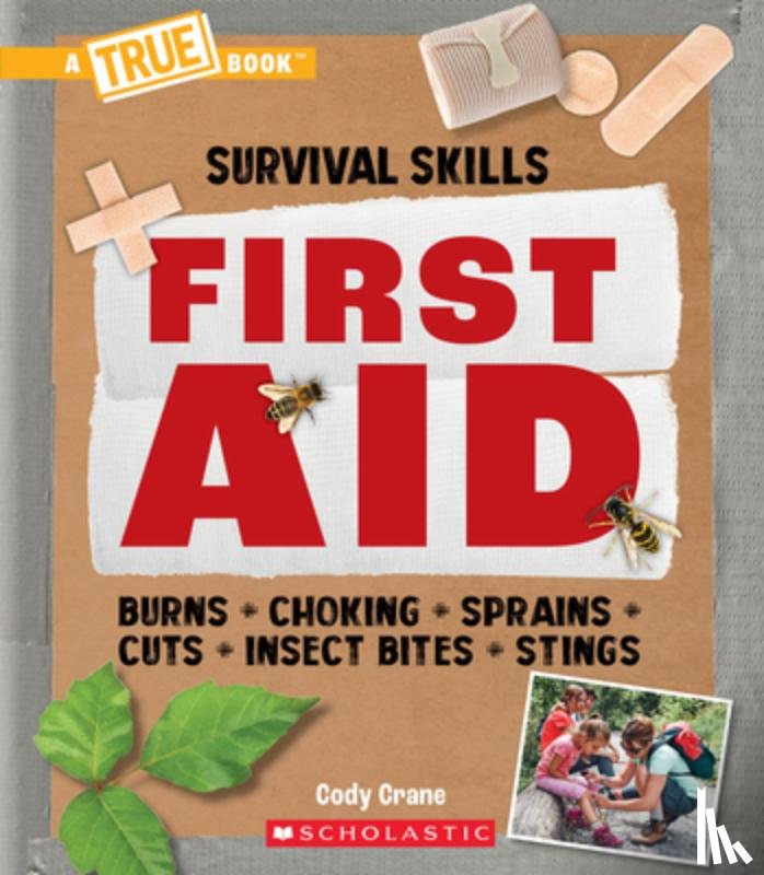 Crane, Cody - First Aid (a True Book: Survival Skills)