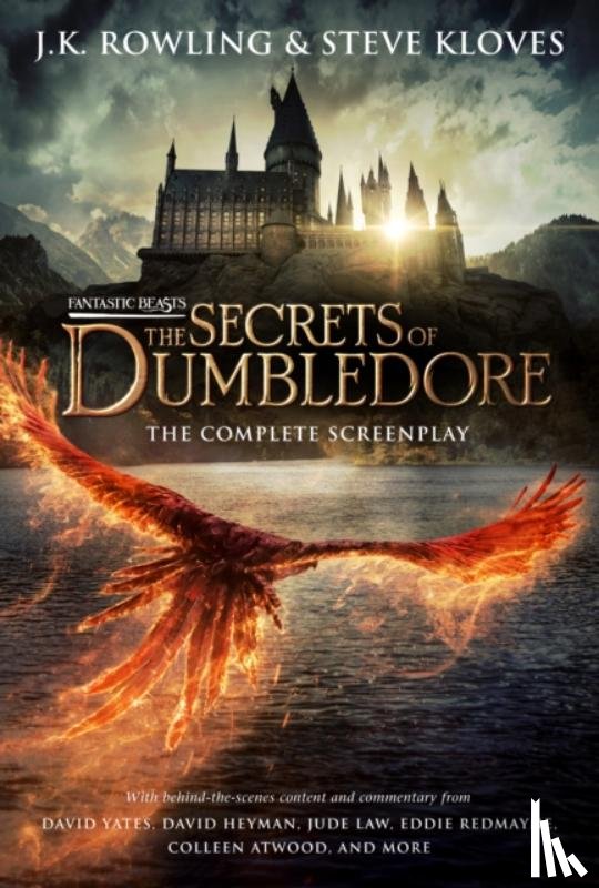 Rowling, J. K., Kloves, Steve - Fantastic Beasts: The Secrets of Dumbledore - The Complete Screenplay (Fantastic Beasts, Book 3)