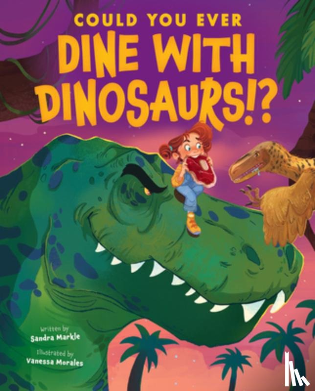 Markle, Sandra - Could You Ever Dine with Dinosaurs!?