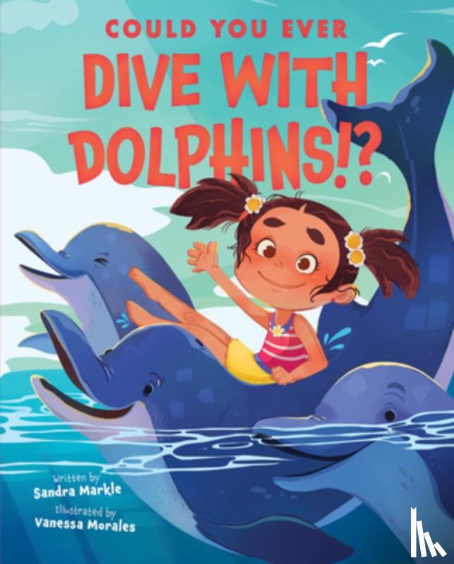 Markle, Sandra - Could You Ever Dive with Dolphins!?